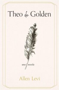 Portada del libro Theo de Golden de Allen Levi con una pluma
